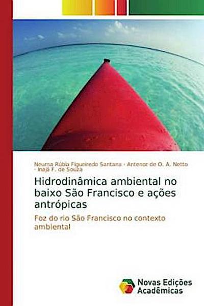 Hidrodinâmica ambiental no baixo São Francisco e ações antrópicas