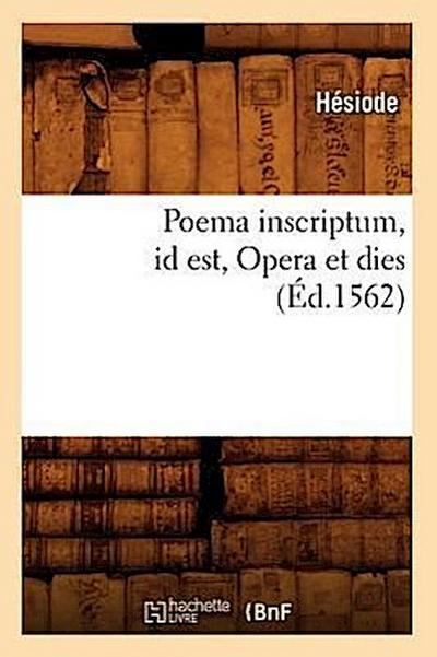 Poema Inscriptum Id Est, Opera Et Dies (Éd.1562)