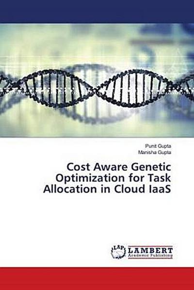 Cost Aware Genetic Optimization for Task Allocation in Cloud IaaS