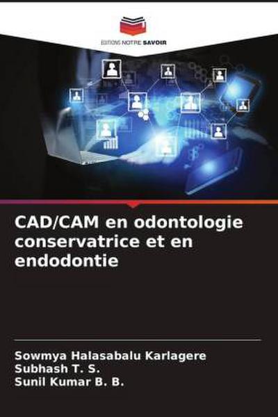 CAD/CAM en odontologie conservatrice et en endodontie