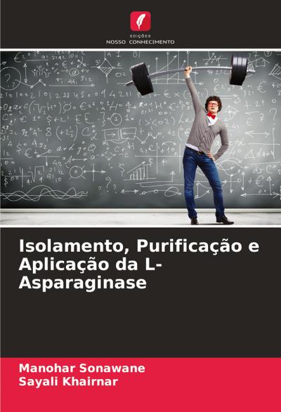 Isolamento, Purificação e Aplicação da L-Asparaginase