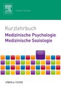 Kurzlehrbuch Medizinische Psychologie - Medizinische Soziologie