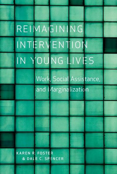 Reimagining Intervention in Young Lives: Work, Social Assistance, and Marginalization