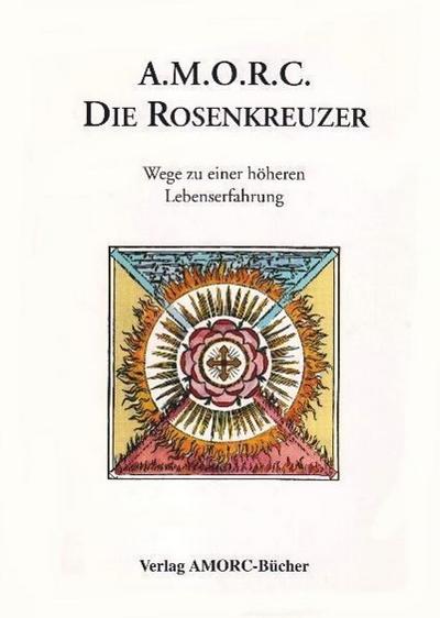 A.M.O.R.C., die Rosenkreuzer