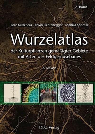 Wurzelatlas der Kulturpflanzen gemäßigter Gebiete mit Arten des Feldgemüsebaues. Bd.7