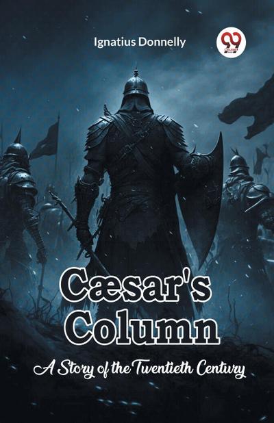 Caesar’s Column A Story of the Twentieth Century