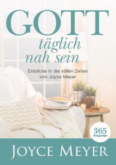 Gott täglich nah sein