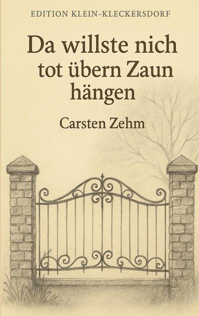 Da willste nich tot übern Zaun hängen
