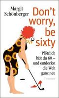 Don’t worry, be sixty