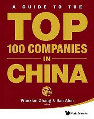 Guide To The Top 100 Companies In China, A