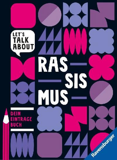Let’s talk about - Rassismus. Dein Eintragebuch