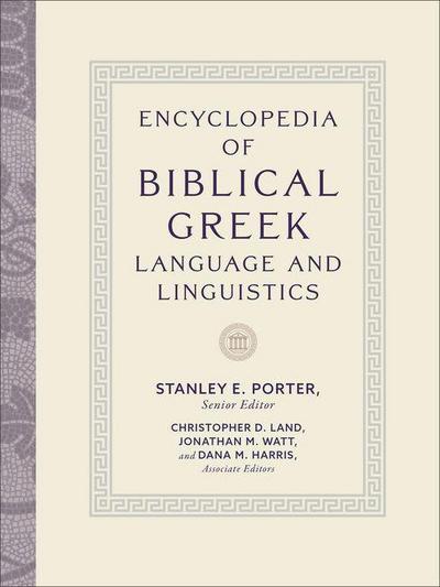 Encyclopedia of Biblical Greek Language and Linguistics