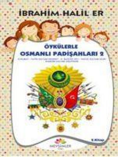 Öykülerle Osmanli Padisahlari 2
