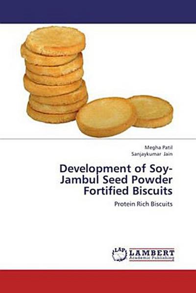 Development of Soy- Jambul Seed Powder Fortified Biscuits