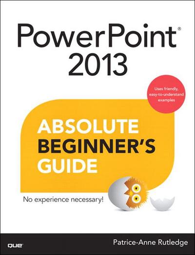 PowerPoint 2013 Absolute Beginner’s Guide