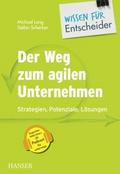Der Weg zum agilen Unternehmen – Wissen für Entscheider von Michael Lang | Ebook