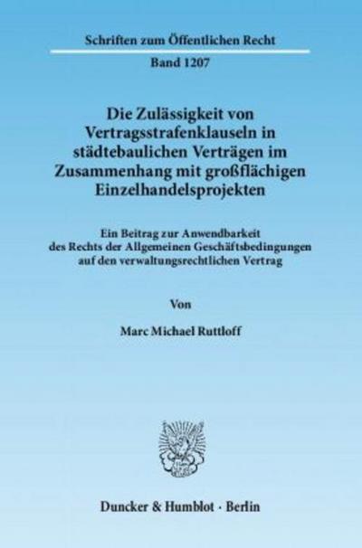 Die Zulässigkeit von Vertragsstrafenklauseln in städtebaulichen Verträgen im Zusammenhang mit großflächigen Einzelhandelsprojekten.