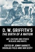 D. W. Griffith’s The Birth of a Nation