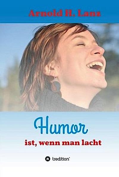 Humor ist, wenn man lacht