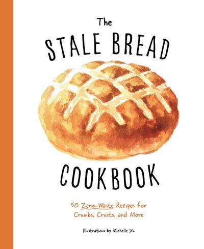 The Stale Bread Cookbook