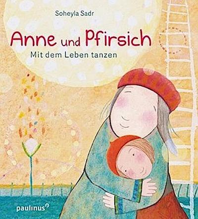Anne und Pfirsich, Mit dem Leben tanzen