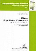 Bildung: Organisierter Widerspruch?