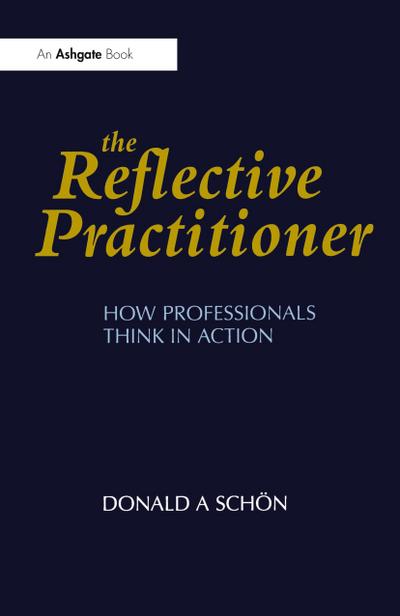 The Reflective Practitioner