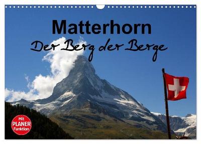 Matterhorn. Der Berg der Berge (Wandkalender 2027 DIN A3 quer), CALVENDO Monatskalender