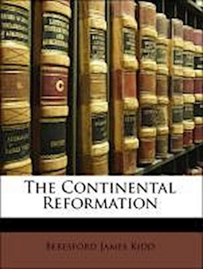 Kidd, B: Continental Reformation