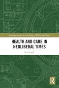 Health and Care in Neoliberal Times