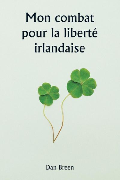 Mon combat pour la liberté irlandaise