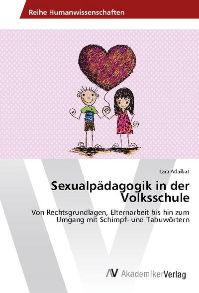 Sexualpädagogik in der Volksschule - Lara Adaibat