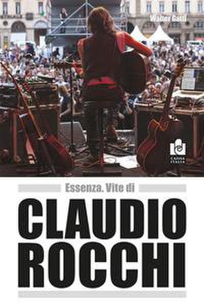 Essenza. Vite di Claudio Rocchi