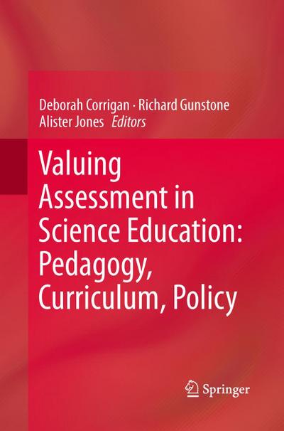 Valuing Assessment in Science Education: Pedagogy, Curriculum, Policy