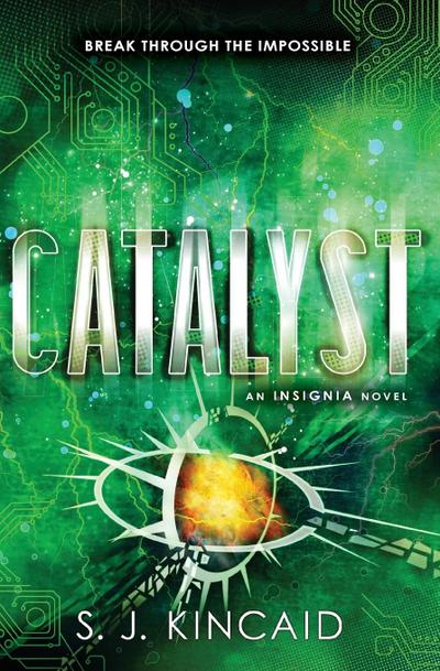 Catalyst (Insignia, Band 3) - S. J. Kincaid