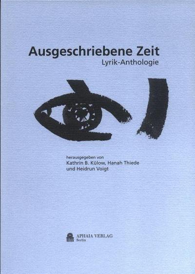 Ausgeschriebene Zeit: Lyrik-Anthologie der Neuen Gesellschaft für Literatur Berlin