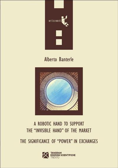 A robotic hand to support the "invisible hand" of the market - The Significance of "Power" in Exchanges