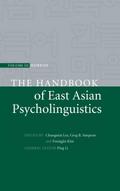 The Handbook of East Asian Psycholinguistics