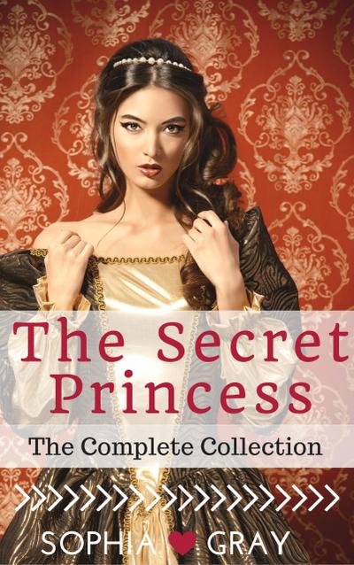 The Secret Princess (The Complete Collection)