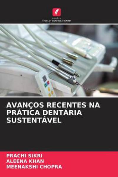 AVANÇOS RECENTES NA PRÁTICA DENTÁRIA SUSTENTÁVEL