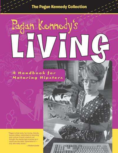 Pagan Kennedy’s Living