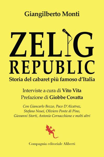 Zelig Republic. Storia del cabaret più famoso d’Italia