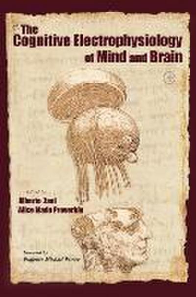 The Cognitive Electrophysiology of Mind and Brain