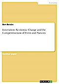 Innovation: Economic Change and the Competitiveness of Firms and Nations