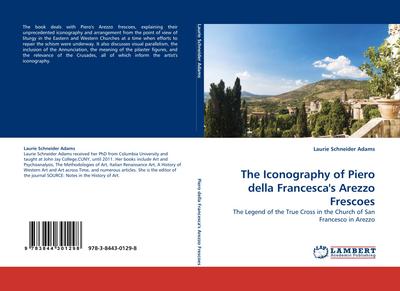 The Iconography of Piero della Francesca’’s Arezzo Frescoes