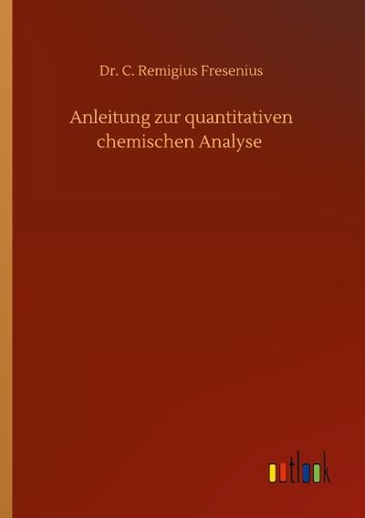 Anleitung zur quantitativen chemischen Analyse
