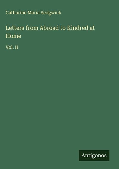Letters from Abroad to Kindred at Home