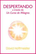 Despertando a traves de Un Curso de Milagros
