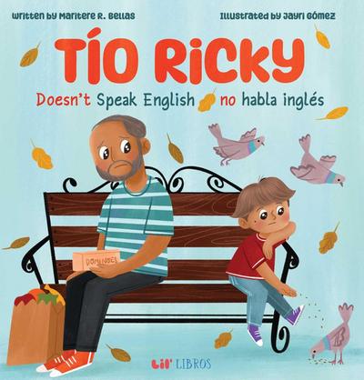 Tío Ricky Doesn’t Speak English / Tío Ricky No Habla Inglés (Bilingual: English/Spanish)