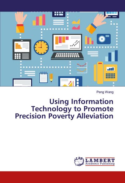 Using Information Technology to Promote Precision Poverty Alleviation